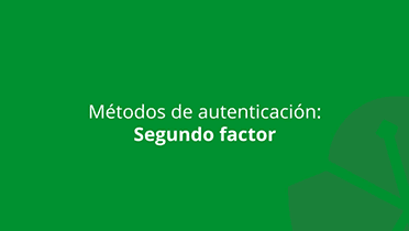 BSF - Digitalizate - Video - ¿Qué es el segundo factor de autenticación?